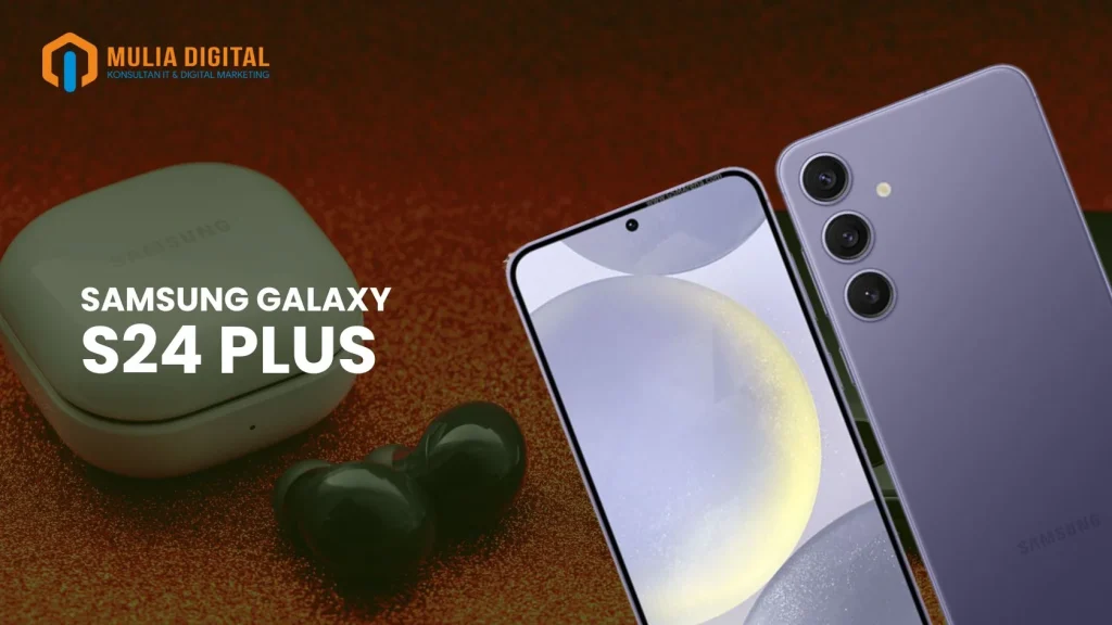 Samsung Galaxy S24 Plus : Perpaduan Elegansi dan Kekuatan Teknologi Terbaru