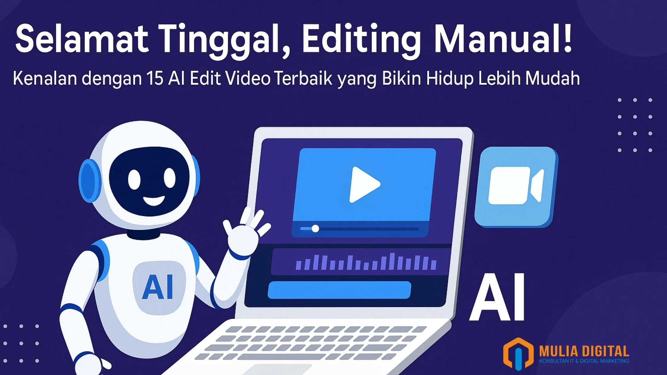 Kenalan dengan 15 AI Edit Video Terbaik yang Bikin Hidup Lebih Mudah